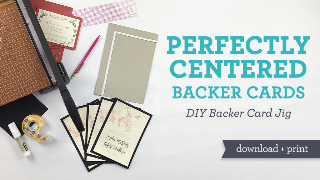 The Secret to Perfectly Centered Invitation Backer Cards